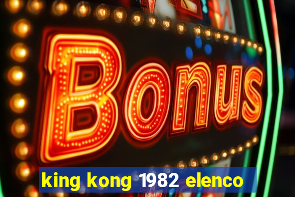 king kong 1982 elenco